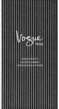 VOGUE VOGUE NOIRE SAVEUR R PARFAITE LEGERETE ARDENTE CONTRADICTION RAFFINEE