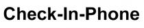 CHECKINPHONE CHECK PHONE CHECK-IN-PHONE