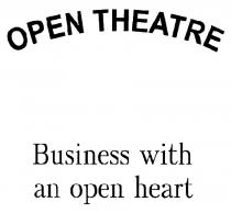 OPEN THEATRE BUSINESS WITH AN OPEN HEART