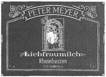 LIEBFRAUMILCH PETER MEYER LIEBFRAUMILCH RHEINHESSEN QUALITATSWEIN