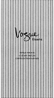 VOGUE BLANCHE SAVEUR R PARFAITE LEGERETE FRAICHE CONTRADICTION RAFFINEERAFFINEE