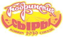 КОБРИНСКИЕ KOBRIN KOBRINCHEESE КОБРИНСКИЕ СЫРЫ KOBRIN CHEESE 19391939