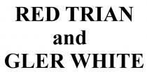 TRIAN GLER RED TRIAN AND GLER WHITEWHITE