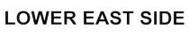 EASTSIDE LOWER EAST SIDESIDE