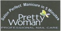 PRETTY WOMAN PROFESSIONAL NAIL CARE SALON PERFECT MANICURE IN 5 MINUTESMINUTES