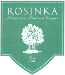 ROSINKA ROSINKA INTERNATIONAL RESIDENTIAL COMPLEX SINCE 19901990