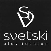 SVETSKI ST STV SVETSKI PLAY FASHIONFASHION