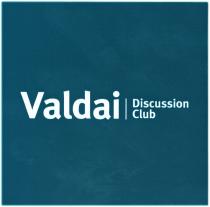 VALDAI DISCUSSION VALDAI DISCUSSION CLUBCLUB