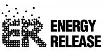 ER ENERGY RELEASERELEASE