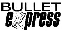 BULLET BULLETEXPRESS PRESS BULLET EXPRESSEXPRESS