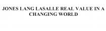 LASALLE CHANGING JONES LANG LASALLE REAL VALUE IN A CHANGING WORLDWORLD