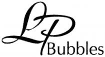 LPBUBBLES BUBBLES LP BUBBLES