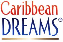 CARIBBEAN CARIBBEANDREAMS CARIBBEAN DREAMSDREAMS