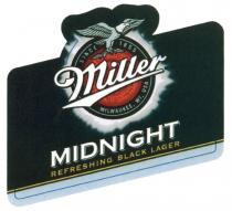 MILLER MIDNIGHT MILLER MIDNIGHT REFRESHING BLACK LAGER MILWAUKEE WI USA SINCE 18551855