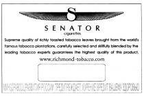 SENATOR WWWRICHMONDTOBACCOCOM RICHMONDTOBACCO RICHMOND SENATOR CIGARETTES WWW.RICHMOND-TOBACCO.COM SUPREME QUALITY OF RICHLY TOASTED TOBACCO LEAVES BROUGHT FROM THE WORLDS FAMOUS TOBACCO PLANTATIONS CAREFULLY SELECTED AND SKILLFULLY BLENDED BY THE LEADING TOBACCO EXPERTS GUARANTEES THE HIGHEST QUALITY OF THIS PRODUCTWORLD'S PRODUCT
