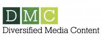 DIVERSIFIED CONTENT DMC DIVERSIFIED MEDIA CONTENT