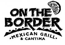 ON THE BORDER MEXICAN GRILL & CANTINACANTINA