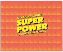 SUPER POWER ULTRA PREMIUM MAINTENANCE - FREEFREE