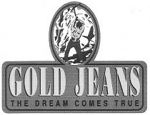 GOLD THE DREAM COMES TRUE JEANS