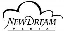 NEWDREAM NEW DREAM NEWDREAM MEDIAMEDIA