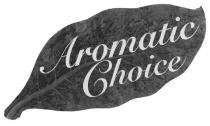 AROMATICCHOICE AROMATIC CHOICECHOICE