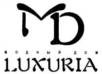 LUXURIA MD LUXURIA МОДНЫЙ ДОМДОМ