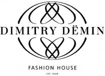 DIMITRY DEMIN DIMITRYDEMIN DIMITRY DЁMIN FASHION HOUSE EST 20082008