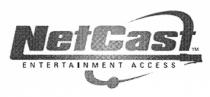 NETCAST CAST NET NETCAST ENTERTAINMENT ACCESSACCESS