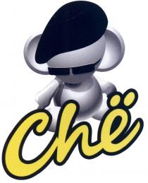 CHE ЧЁ ЧЕ CHЁЧE