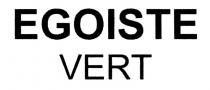 EGOISTE VERTVERT