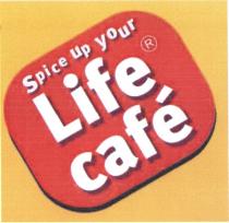 SPICE UP YOUR LIFE CAFECAFE