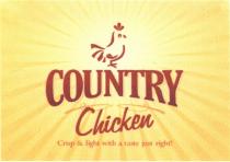 COUNTRY COUNTRY CHICKEN CRISP & LIGHT WITH A TASTE JUST RIGHTRIGHT