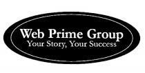WEBPRIMEGROUP WEB PRIME GROUP YOUR STORY YOUR SUCCESSSUCCESS