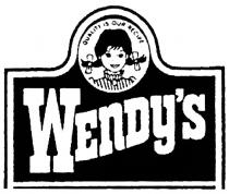 WENDY WENDYS WENDYS QUALITY IS OUR RECIPEWENDY'S RECIPE