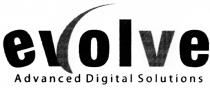 EVOLVE EVOLVE ADVANCED DIGITAL SOLUTIONSSOLUTIONS