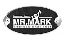 MARK MR. MR MARK MR.MARK COURAGEOUS STAUNCH PROFESSIONAL TOOLTOOL