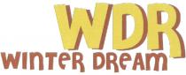 WDR WINTER DREAMDREAM