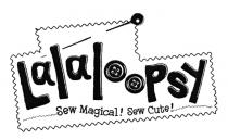 LALALOOPSY LALALOO LALAL PSY LALAL LALALOOPSY SEW MAGICAL SEW CUTECUTE