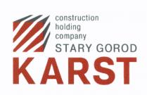 STARY GOROD KARST STARY GOROD KARST CONSTRUCTION HOLDING COMPANYCOMPANY