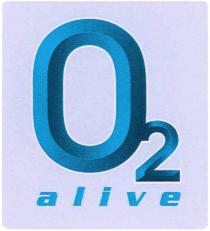 О2 O2 ALIVEALIVE