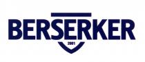 BERSERKER BERSERKER 20012001