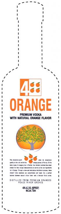 4 ORANGE PREMIUM VODKA WITH NATURAL ORANGE FLAVOR DISTILLED FROM ORANGES PEACE RIVER GROVESGROVES