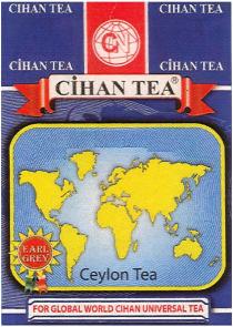 CIHAN CN CIHAN TEA EARL GREY CEYLON TEA FOR GLOBAL WORLD CIHAN UNIVERSAL TEA