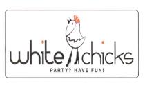 WHITECHICKS CHICKS WHITE CHICKS PARTY HAVE FUNFUN