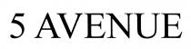 5 AVENUEAVENUE