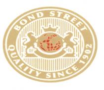 BOND STREET QUALITY SINCE 19021902