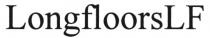 LONGFLOORSLF LONGFLOORS LONGFLOORS LF LONGFLOORSLF