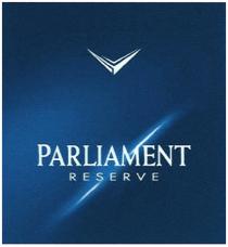 PARLIAMENT RESERVERESERVE