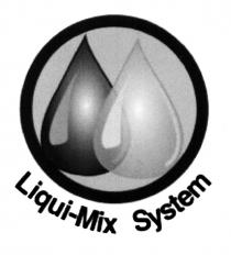 LIQUIMIX LIQUI LIQUI MIX LIQUI-MIX SYSTEMSYSTEM