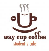 WAYCUP STUDENT STUDENTS WAY CUP COFFEE STUDENTS CAFESTUDENT'S CAFE